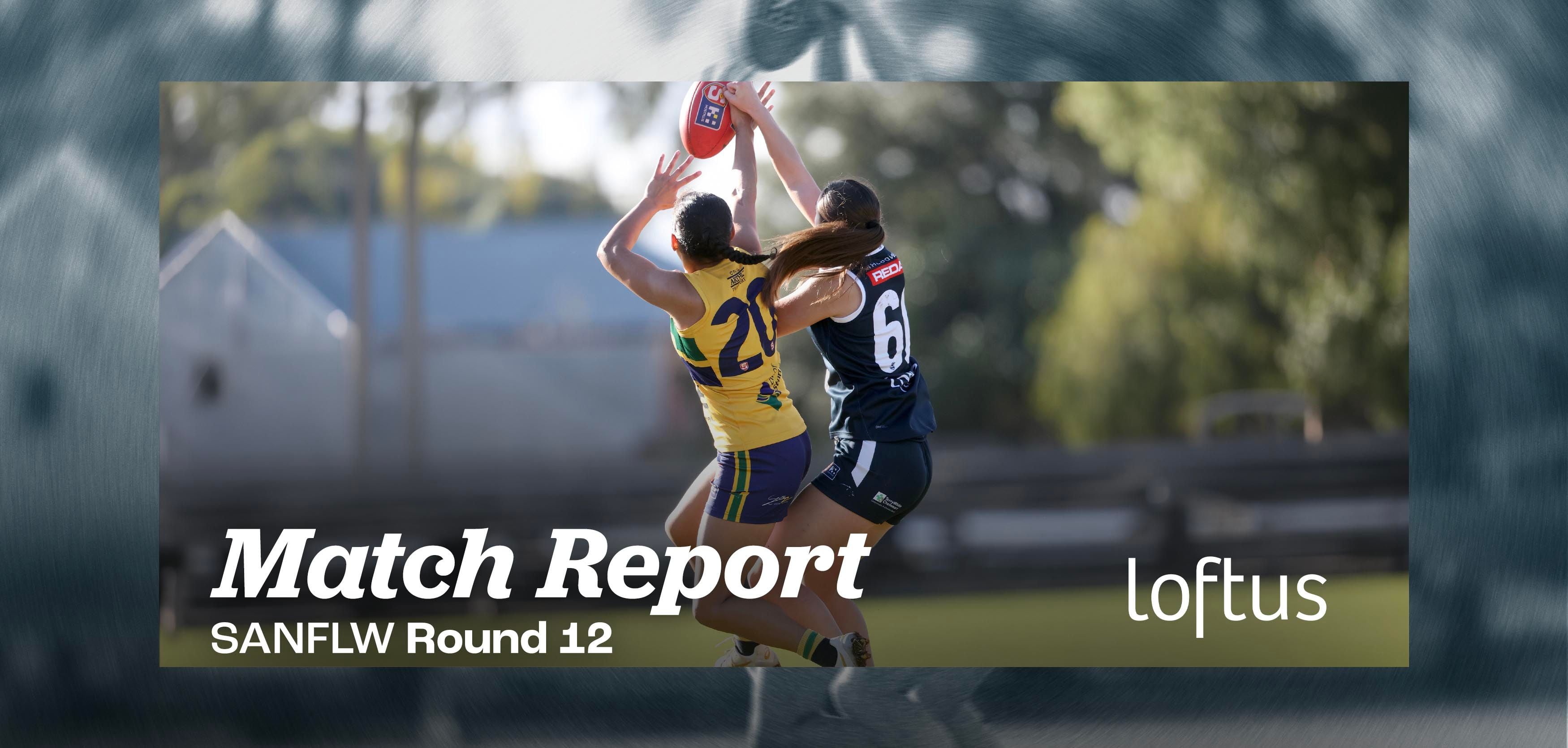 Loftus Match Report: Round 12 SANFLW v Eagles Loftus Match Report: Round 12 SANFLW v Eagles